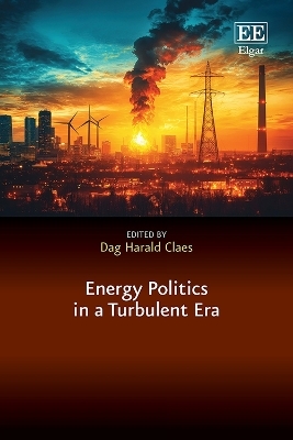 Energy Politics in a Turbulent Era - 