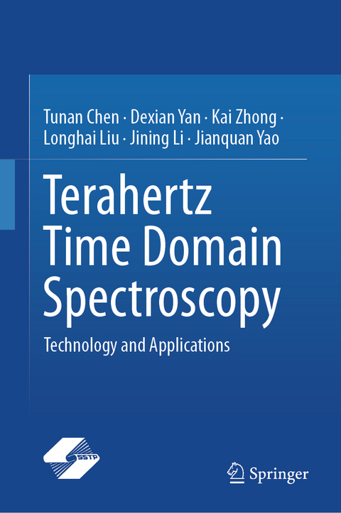 Terahertz Time Domain Spectroscopy - Tunan Chen, Dexian Yan, Kai Zhong, Longhai Liu, Jining Li