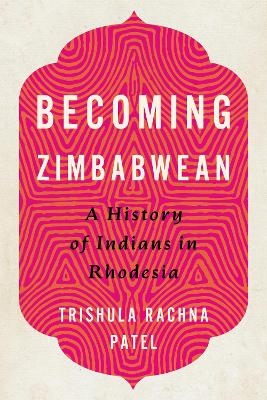 Becoming Zimbabwean - Trishula Rachna Patel