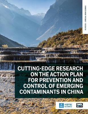 Cutting-edge Research on the Action Plan for Prevention and Control of Emerging Contaminants in China