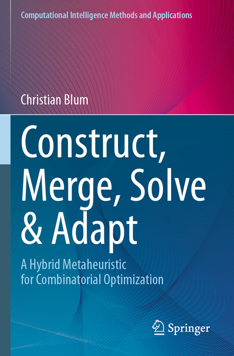 Construct, Merge, Solve & Adapt - Christian Blum