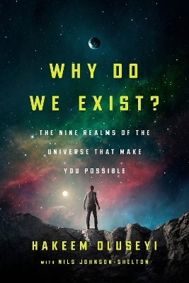 Why Do We Exist? - Hakeem Oluseyi, Nils Johnson-Shelton