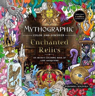 Mythographic Color and Discover: Enchanted Relics - Weronika Kolinska