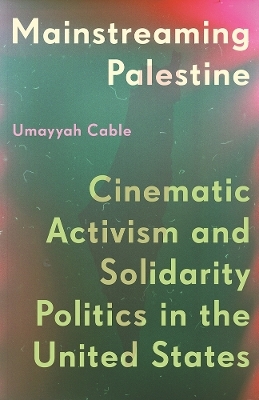 Mainstreaming Palestine - Umayyah Cable