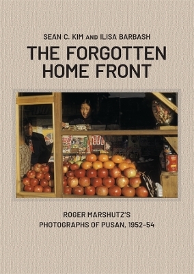 The Forgotten Home Front - Sean C. Kim, Ilisa Barbash