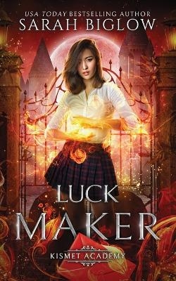 Luck Maker - Sarah Biglow