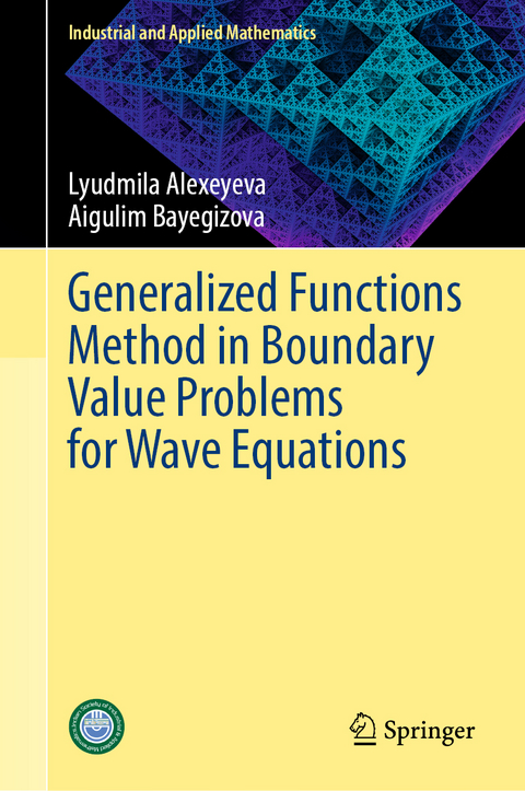 Generalized Functions Method in Boundary Value Problems for Wave Equations - Lyudmila Alexeyeva, Aigulim Bayegizova