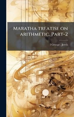 Maratha treatise on arithmetic. Part-2 - L George Jervis