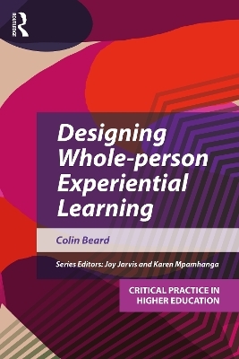 Designing and Applying Experiential Learning in Higher Education - Colin Beard