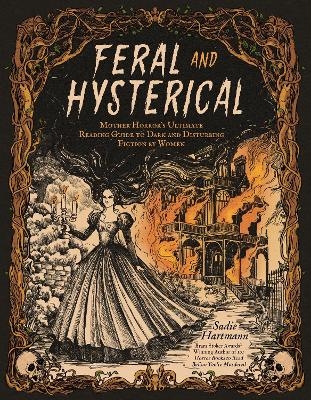 Feral and Hysterical - Sadie Hartmann