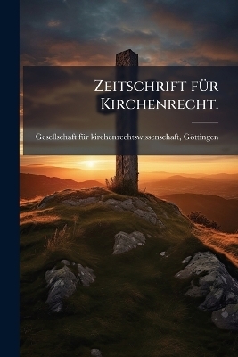 Zeitschrift f&Atilde;1/4r Kirchenrecht. - 