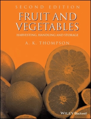 Fruit and Vegetables – Harvesting, Handling and Storage
