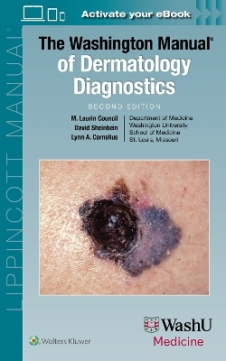 The Washington Manual of Dermatology Diagnostics - MARTHA LAURIN COUNCIL, David Sheinbein, Lynn A. Cornelius