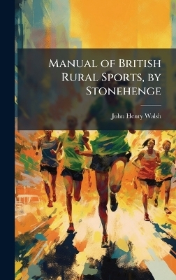 Manual of British Rural Sports, by Stonehenge