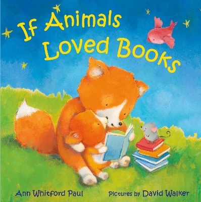 If Animals Loved Books - Ann Whitford Paul