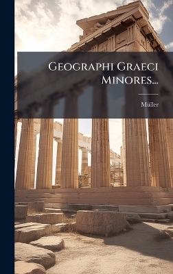 Geographi Graeci Minores... - 