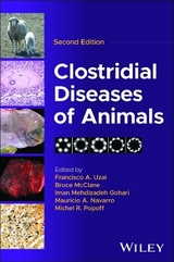 Clostridial Diseases of Animals - Uzal, Francisco A.; McClane, Bruce; Gohari, Iman Mehdizadeh; Navarro, Mauricio A.; Popoff, Michel R.