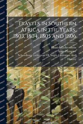 Travels in Southern Africa in the Years, 1803, 1804, 1805 and 1806