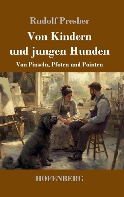 Von Kindern und jungen Hunden