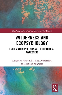Wilderness and Ecopsychology - Anastasios Gaitanidis, Alan Bainbridge, Isabella Mighetto