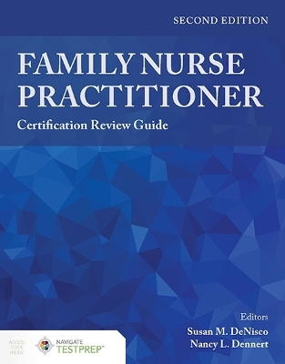 Family Nurse Practitioner Certification Review Guide - Susan M. DeNisco, Nancy Dennert
