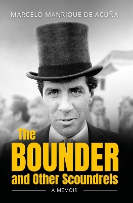 The BOUNDER and Other Scoundrels - Marcelo Manrique de Acu&ntilde;a