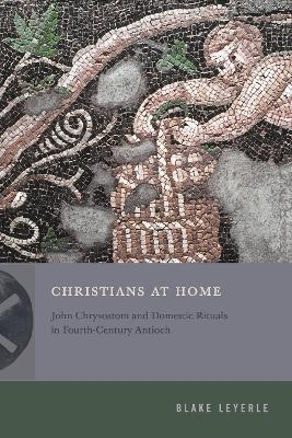 Christians at Home - Blake Leyerle