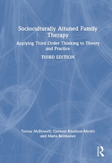 Socioculturally Attuned Family Therapy - McDowell, Teresa; Knudson-Martin, Carmen; Bermúdez, J. Maria