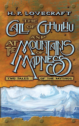 The Call of Cthulhu and At the Mountains of Madness - H. P. Lovecraft