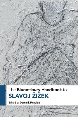 The Bloomsbury Handbook to Slavoj Žižek - 