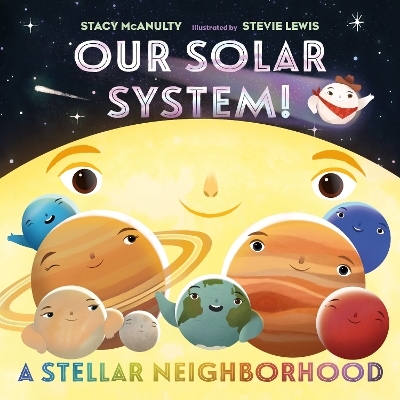 Our Solar System! A Stellar Neighborhood - Stacy McAnulty