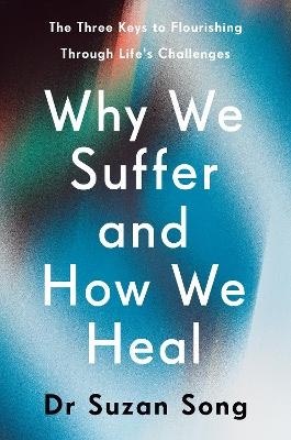 Why We Suffer and How We Heal - Dr Suzan Song