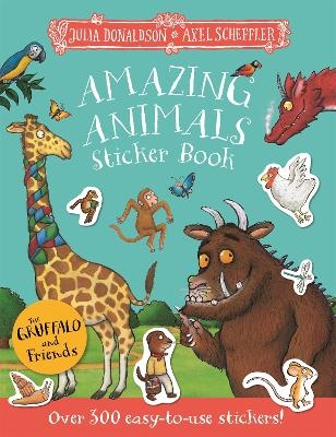 The Gruffalo and Friends: Amazing Animals Sticker Book - Julia Donaldson