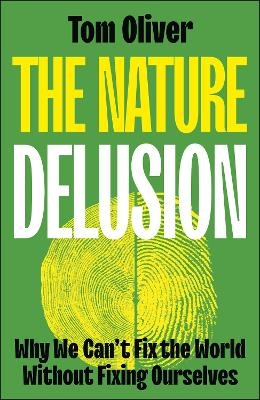 The Nature Delusion - Tom Oliver