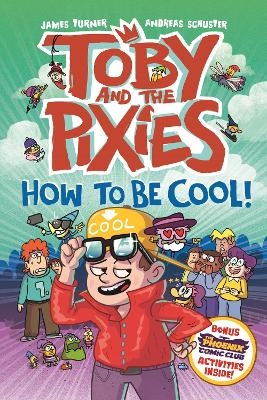 Toby and the Pixies: How to be Cool! (a Phoenix Comic Book) - James Turner