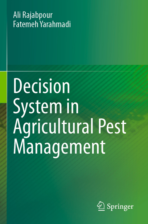 Decision System in Agricultural Pest Management - Ali Rajabpour, Fatemeh Yarahmadi
