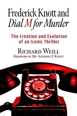Frederick Knott and Dial M for Murder - Richard Weill