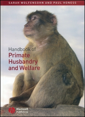 Handbook of Primate Husbandry and Welfare - S Wolfensohn