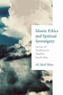 Islamic Ethics and Spiritual Sovereignty - Ali Altaf Mian