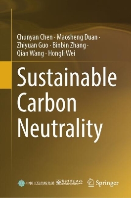 Sustainable Carbon Neutrality - Chunyan Chen, Maosheng Duan, Zhiyuan Guo, Binbin Zhang, Qian Wang