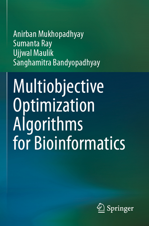 Multiobjective Optimization Algorithms for Bioinformatics - Anirban Mukhopadhyay, Sumanta Ray, Ujjwal Maulik, Sanghamitra Bandyopadhyay