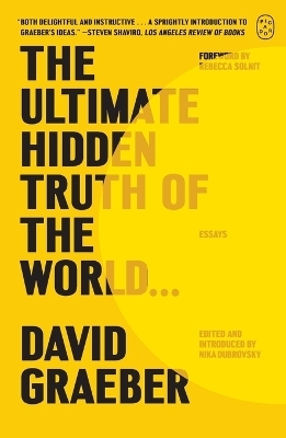 The Ultimate Hidden Truth of the World . . . - David Graeber