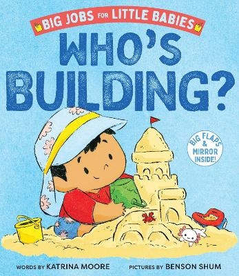 Who's Building? (Big Jobs for Little Babies) - Katrina Moore