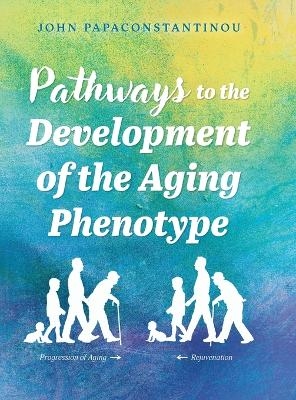 Pathways to the Development of the Aging Phenotype