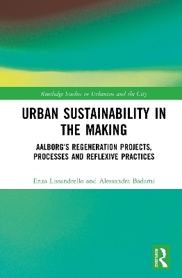 Urban Sustainability in the Making - Enza Lissandrello, Alessandra Badami