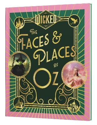 Wicked: The Faces & Places of Oz -  Universal Pictures