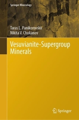 Vesuvianite-Supergroup Minerals - Taras L. Panikorovskii, Nikita V. Chukanov