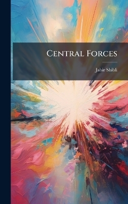 Central Forces - Jabir Shibli