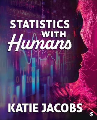 Statistics With Humans - Katie A. Jacobs