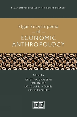Elgar Encyclopedia of Economic Anthropology - 